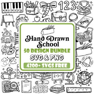 May include: A digital design bundle featuring a central white rectangle with a green border containing the text Hand Drawn School 50 DESIGN BUNDLE SVG & PNG 4200+ SVGS FREE, surrounded by black and white line art icons of school supplies.