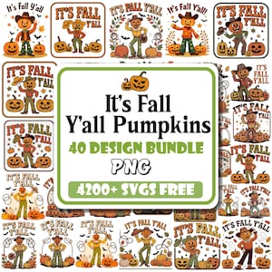 May include: A collection of fall-themed digital designs featuring scarecrows, pumpkins, and the text "It's Fall Y'all Pumpkins." The designs include various illustrations and the text "40 DESIGN BUNDLE PNG" and "4200+ SVGS FREE."