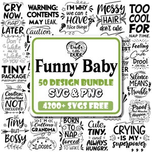 May include: A collection of SVG and PNG designs with humorous baby-themed quotes and phrases. The central design reads "Funny Baby" with "50 Design Bundle" and "4200+ SVGs Free" below. Surrounding text includes phrases like "Cry Now, Nap Later" and "Cute, Tiny, Always Hungry."