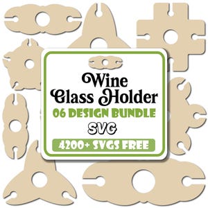 May include: A collection of beige wine glass holders in various shapes, including cloud, flower, and cross designs. The central sign reads "Wine Glass Holder 06 DESIGN BUNDLE SVG" with "4200+ SVGS FREE" below. These holders are designed to hold wine glasses.