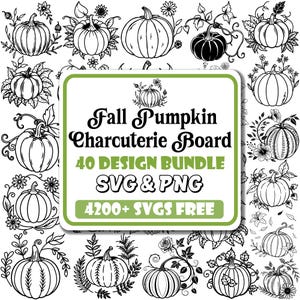 Könnte beinhalten: Schwarz-Weiß-Strichzeichnungen von Kürbissen und floralen Elementen. Das Bild enthält den Text "Fall Pumpkin Charcuterie Board 40 Design Bundle SVG & PNG" und "4200+ SVGS FREE".