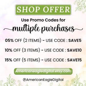 Puede incluir: Un gr&aacute;fico verde y blanco con el texto "SHOP OFFER" en letras grandes. El texto "Use Promo Codes for multiple purchases" est&aacute; debajo del t&iacute;tulo. El gr&aacute;fico enumera tres c&oacute;digos de descuento: SAVE5 para un 5% de descuento en 2 art&iacute;culos, SAVE10 para un 10% de descuento en 3 art&iacute;culos y SAVE15 para un 15% de descuento en 5 art&iacute;culos. El gr&aacute;fico tambi&eacute;n incluye la direcci&oacute;n del sitio web "Americaneagledigital.etsy.com" y el s&iacute;mbolo de copyright seguido de "American EagleDigital".