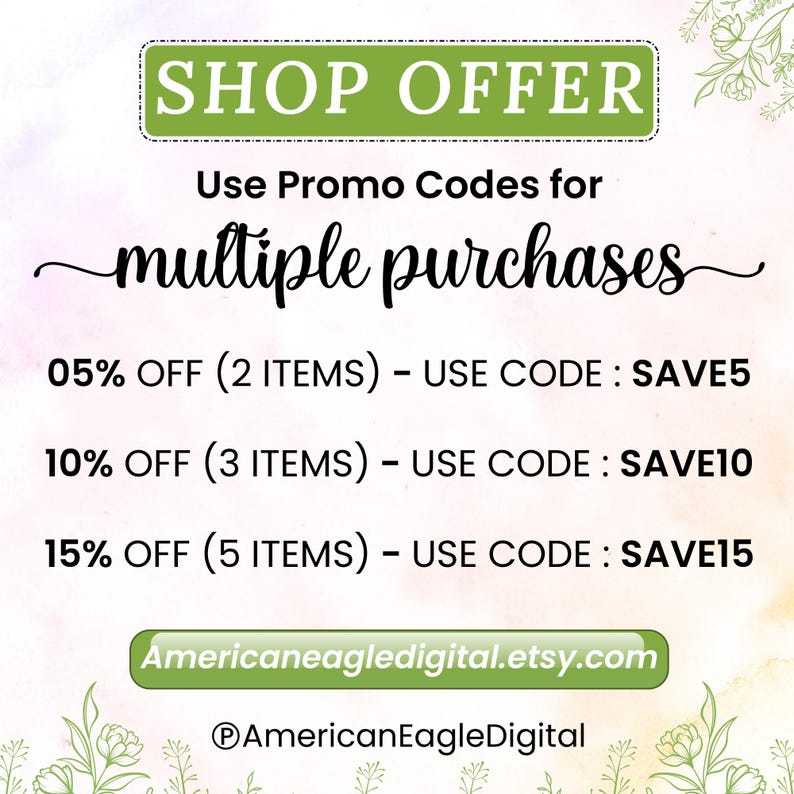 Puede incluir: Un gr&aacute;fico verde y blanco con el texto "SHOP OFFER" en letras grandes. El texto "Use Promo Codes for multiple purchases" est&aacute; debajo del t&iacute;tulo. El gr&aacute;fico enumera tres c&oacute;digos de descuento: SAVE5 para un 5% de descuento en 2 art&iacute;culos, SAVE10 para un 10% de descuento en 3 art&iacute;culos y SAVE15 para un 15% de descuento en 5 art&iacute;culos. El gr&aacute;fico tambi&eacute;n incluye la direcci&oacute;n del sitio web "Americaneagledigital.etsy.com" y el s&iacute;mbolo de copyright seguido de "American EagleDigital".