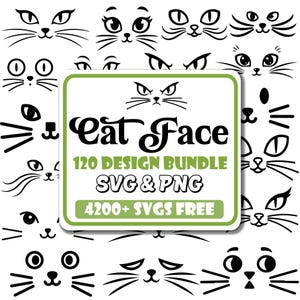 May include: A digital design collection featuring a central white rectangular label with a green border containing the black text Cat Face 120 DESIGN BUNDLE SVG & PNG 4200+ SVGS FREE, surrounded by various black and white cat face illustrations.