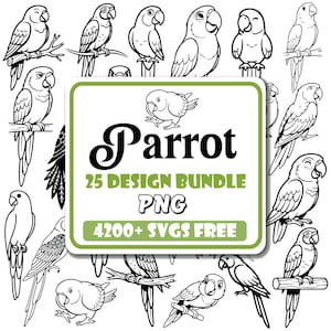 May include: Black and white line art illustrations of parrots in various poses, including perched on branches. The image includes the text "Parrot 25 Design Bundle PNG" and "4200+ SVGS FREE" in a green and white frame.