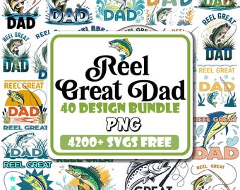 May include: A collection of fishing-themed designs with the text "Reel Great Dad" and "Dad". The designs feature fish, fishing rods, and the words "Reel Great". The image also includes the text "40 DESIGN BUNDLE PNG" and "4200+ SVGS FREE".