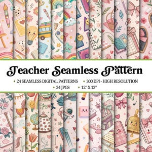 May include: A collection of 24 seamless digital patterns with a teacher theme. The patterns feature illustrations of school supplies, rainbows, stars, and other whimsical elements in soft pastel colors. The text "Teacher Seamless Pattern" is displayed prominently.