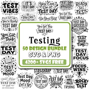 May include: A collection of black and white graphic designs with text related to test day. The central design features the word "Testing" with "50 Design Bundle SVG & PNG" and "4200+ SVGs FREE". Other designs include phrases like "Test Vibes" and "You Got This".