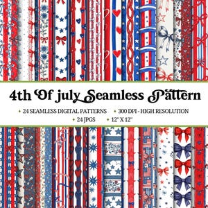 May include: A collection of 4th of July seamless digital patterns in red, white, and blue. The patterns include stars, hearts, bows, and stripes. The image text says "4th of July Seamless Pattern" and includes the dimensions of 12" x 12".