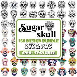 May include: A collection of sugar skull designs in various styles, including floral, patterned, and detailed illustrations. The image includes the text "Sugar skull 250 design bundle SVG & PNG 4200+ SVGs free."