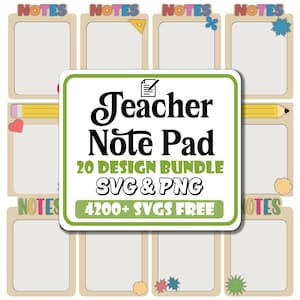 May include: A digital design bundle for teachers. The image features a white and green sign that reads "Teacher Note Pad" with the text "20 DESIGN BUNDLE SVG & PNG 4200+ SVGS FREE". The image also includes several blank note templates with decorative elements.