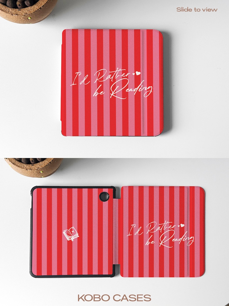 May include: A red and pink striped Kobo e-reader case with the text "I'd Rather be Reading" and a small heart. The case is closed and the front cover is visible.