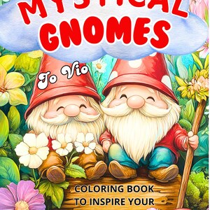 May include: A coloring book featuring two gnomes sitting on a log in a garden setting. The gnomes are wearing red hats with white polka dots and have white beards. The book cover has the title "Mystical Gnomes" and the text "Coloring Book to Inspire Your Creativity".