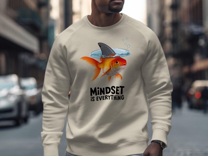Men's Motivational Sweatshirt, Mindset is Everything Goldfish Graphic, Casual Streetwear Crewneck, Inspirational Clothing, Urban Fashion Top