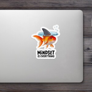 Mindset is Everything Goldfish Sticker, Laptop Decal, Inspirational Quote, Hat Wearing Fish, Cute Office Decor, Gift Idea