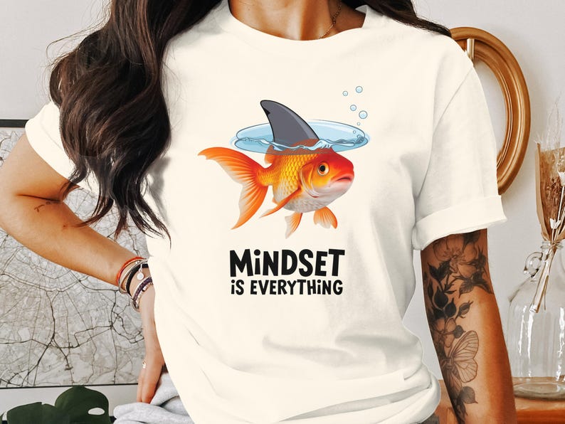 Mindset Is Everything Goldfish Shark Fin T-Shirt, Inspirational Quote Tee, Motivational Casual Top, Unisex Graphic Shirt, Gift Idea
