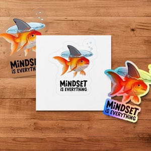Mindset Is Everything Goldfish Sticker, Motivational Fish Decal, Inspirational Office Decor, Laptop and Water Bottle Sticker