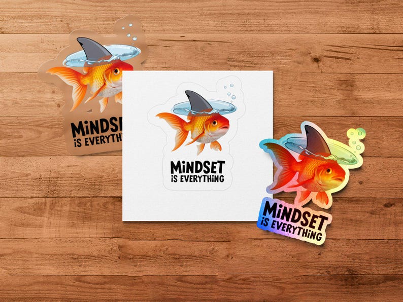 Mindset Is Everything Goldfish Sticker, Motivational Fish Decal, Inspirational Office Decor, Laptop and Water Bottle Sticker