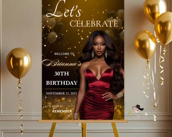 May include: A gold and black welcome sign on an easel, with the text "Let's Celebrate" and "Brianna's 30th Birthday, November 21, 2025." A woman in a red dress is featured. Gold balloons are in the background. The sign reads "A night to remember."