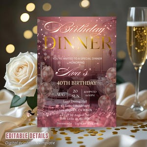 May include: A digital printable birthday dinner invitation with a pink and gold color scheme. The invitation includes the text "Birthday Dinner" and "Ava's 40th Birthday". A white rose and a glass of champagne are in the background.