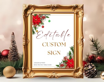 May include: A gold ornate framed sign with the words "Editable Custom Sign" in a decorative font. The sign is decorated with red poinsettias, green ornaments, and evergreen branches. The sign is 8x10 inches.