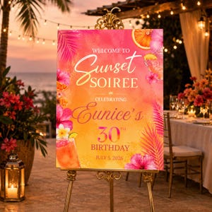 May include: A rectangular event sign with a gradient orange and pink background featuring tropical hibiscus flowers, palm leaves, and citrus slices. The text reads: Welcome to Sunset Soiree, Celebrating Eunice's 30th Birthday, July 5, 2026.