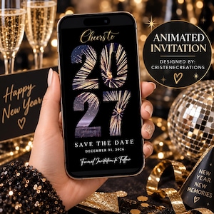 May include: A smartphone displaying a digital New Year invitation with the text Cheers to 2027, Save the Date, December 31, 2026, and Formal Invitation to Follow. The numbers 2027 are filled with a gold firework pattern on a black background.
