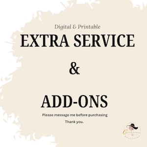 Peut inclure: Graphique numérique et imprimable avec le texte "EXTRA SERVICE & ADD-ONS" en gras noir. Le texte "Please message me before purchasing. Thank you." est également inclus. Un logo avec une femme portant un chapeau est dans le coin inférieur droit.