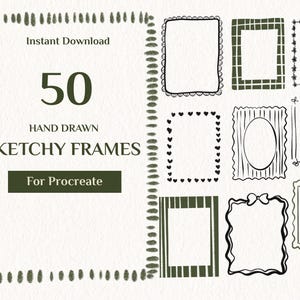 May include: A digital collection of 50 hand-drawn sketchy frames for Procreate. The text reads: Instant Download, 50, HAND DRAWN, SKETCHY FRAMES, For Procreate. The image displays various dark green and black frame designs on a white background.