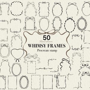 May include: A collection of 50 hand-drawn whimsical frames in black ink, including oval, square, and heart shapes, many adorned with bows and ribbons. The text "50 Whimsy Frames Procreate stamp" is also included.