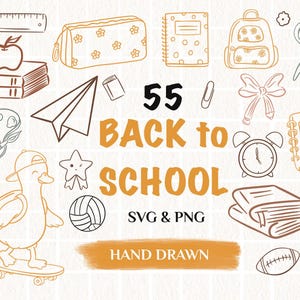 May include: A collection of hand-drawn school-themed illustrations including a duck on a skateboard, books, a backpack, scissors, and a ruler. The central text reads 55 BACK to SCHOOL SVG & PNG HAND DRAWN in brown and orange on a grid background.