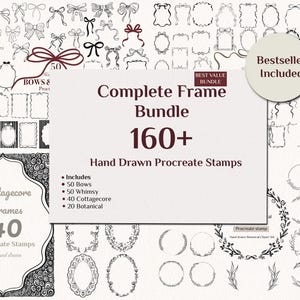 May include: A digital art bundle with over 160 hand-drawn Procreate stamps. Includes bows, whimsical designs, cottagecore frames, and botanical elements. The image also includes the text "Complete Frame Bundle 160+".