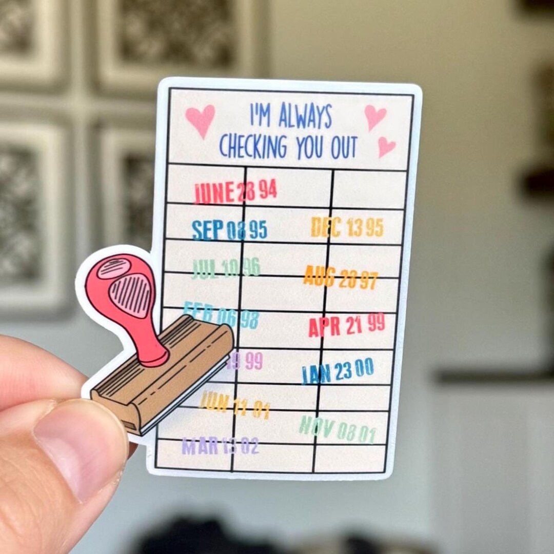 Always Checking I'm Always Checking You Out Library Card Sticker | Bookish, Love ...