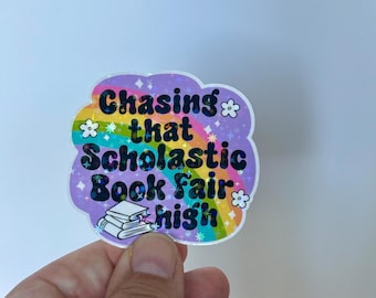 Chasing That Scholastic Book Fair High Sticker, Millennial, Bookish, Booktok, Book Lover, Laptop, Kindle, Water Bottle