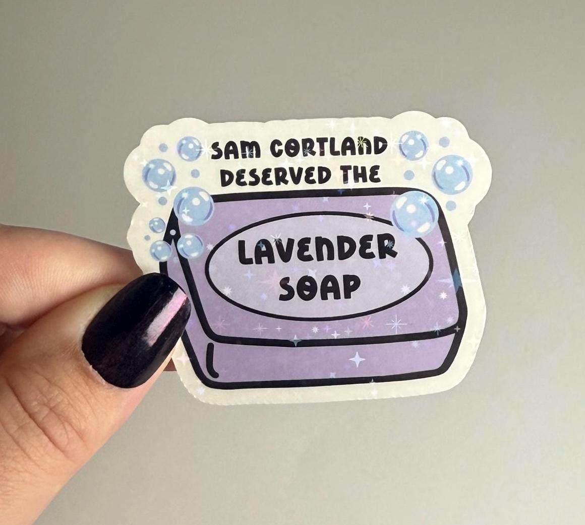 Sam Cortland Deserved the Lavender Soap Holographic Sticker, Throne of Glass, Bookish, Booktok, Book Lover, Laptop