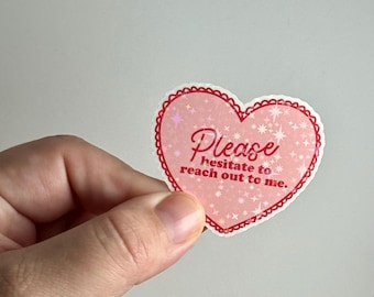 Please Hesitate to Reach Out to Me Pink or Black Heart Sticker | Kindle, Bookish, Booktok, Book Lover, Laptop, Water Bottle