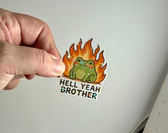 Hell Yeah Brother Frog Flame Sticker, Bookish, Booktok, Book Lover, Laptop