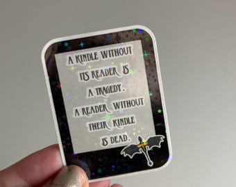A Kindle Without Its Reader is a Tragedy, A Reader Without Their Kindle is Dead Sticker, Fourth Wing, Bookish, Booktok, Book Lover, Laptop