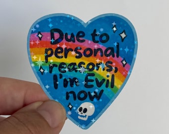 Due To Personal Reasons I'm Evil Now Rainbow Heart Sticker | Bookish, Funny, Sarcastic Life, Gift, E-reader, Kindle, laptop, waterbottle