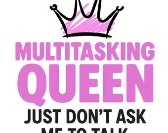 Multitasking Queen Funny Mom Quote Digital Sticker SVG PNG JPEG Humorous Affirmation Printable for Mugs, Shirts, Gifts