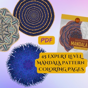 May include: A set of 45 expert level mandala coloring pages in PDF format. The image shows three examples of intricate mandala designs with blue, yellow, and red colors.