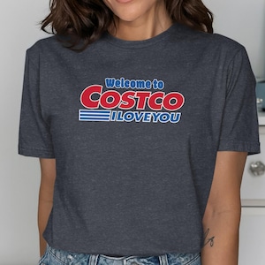 Welcome To Costco I Love You T-Shirt, Funny Costco Lover Tee, Costco Addict Shirt, Gift For Costco Fan, Novelty Gift, IDIOCRACY