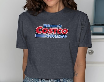 "Lustiges ""Welcome To Costco I Love You"" T-Shirt: Geschenk für ""Costco Liebhaber""."