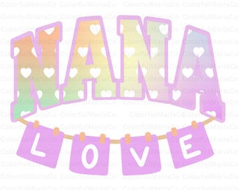 Nana Png,  Nana Love png, Nana  svg, Nana Png, Digital Download Png, Mother's Day Png, Grandma, Nana with Heart  Png