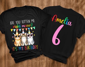 Cat Birthday Shirt Cute Cat Birthday TShirt Are You Kitten Me Birthday T-Shirts Girls Birthday Kitten Cat Birthday Party Outfit Kid Birthday