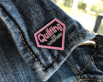 Quilting is my Superpower enamel pin