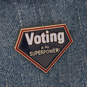 Voting is my Superpower enamel pin
