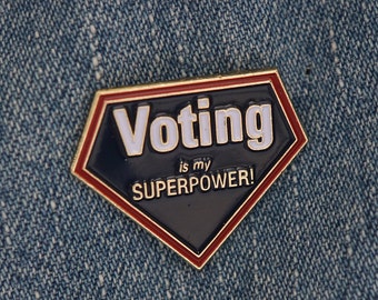 Voting is my Superpower enamel pin