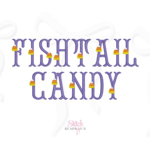 May include: A purple fishtail font design with candy corn accents. The word "FISHTAIL" is above "CANDY". The design is on a white background. The Stitch Ready Hub logo is at the bottom.