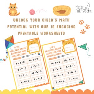 May include: Two printable worksheets with basic addition and subtraction problems. The worksheets are yellow with orange accents and feature a cat graphic. The text reads "Let's Practice Basic Addition and Subtraction!" and "Unlock Your Child's Math Potential With Our 10 Engaging Printable Worksheets."